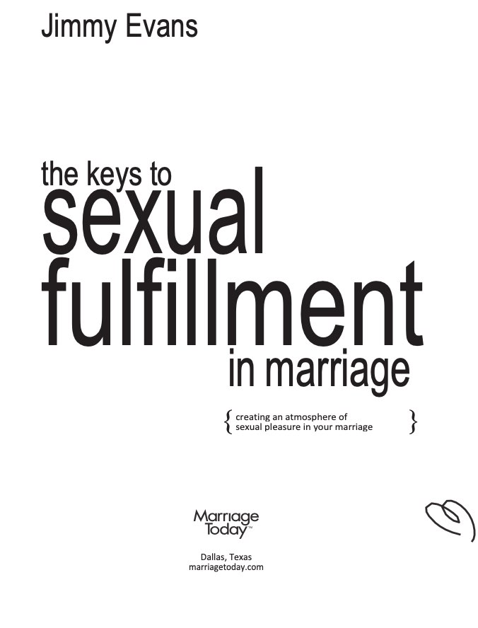 Keys To Sexual Fulfillment In Marriage Creating an Atmosphere of Sexual - photo 2