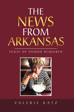 Valerie Katz The News from Arkansas: Sense of Humor Required