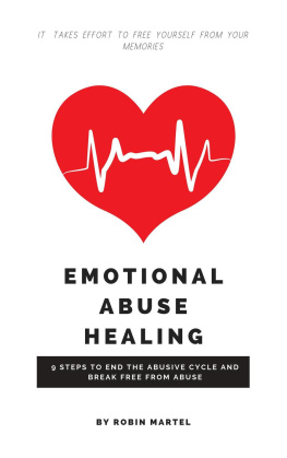 Robin Martel - Emotional Abuse Healing: 9 Steps to End the Abusive Cycle and Break free From Abuse
