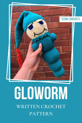 Teenie Crochets - Gloworm: Written Crochet Pattern