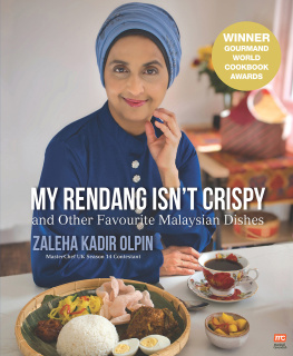 Zaleha Kadir Olpin - My Rendang Isn’t Crispy and Other Favourite Malaysian Dishes