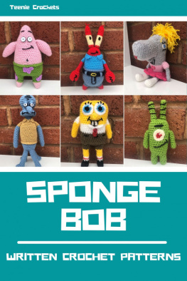 Teenie Crochets Sponge Bob: Written Crochet Patterns