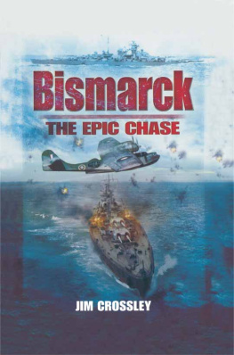 Jim Crossley Bismarck: The Epic Chase