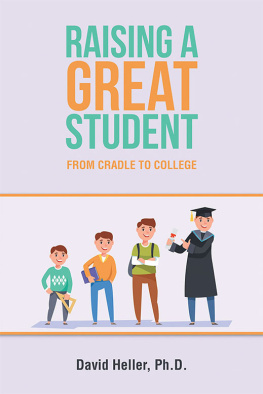 David Heller Ph.D. - Raising a Great Student: From Cradle to College