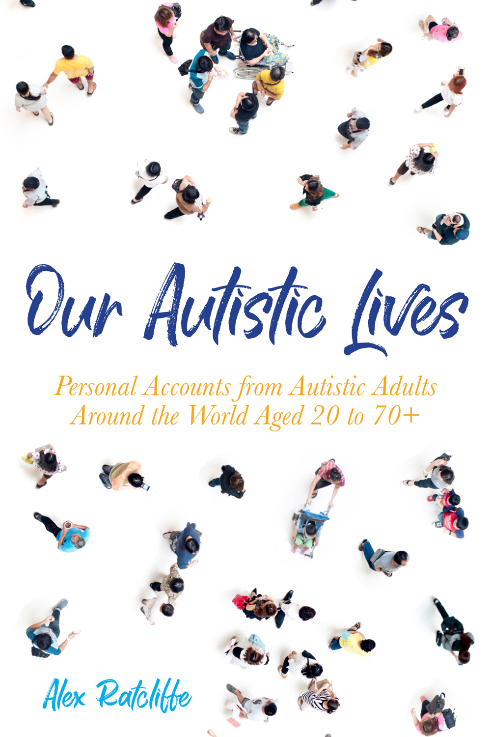 Our Autistic Lives Personal Accounts from Autistic Adults Around - photo 1