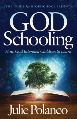 Julie Polanco - God schooling: How God Intended Children to Learn