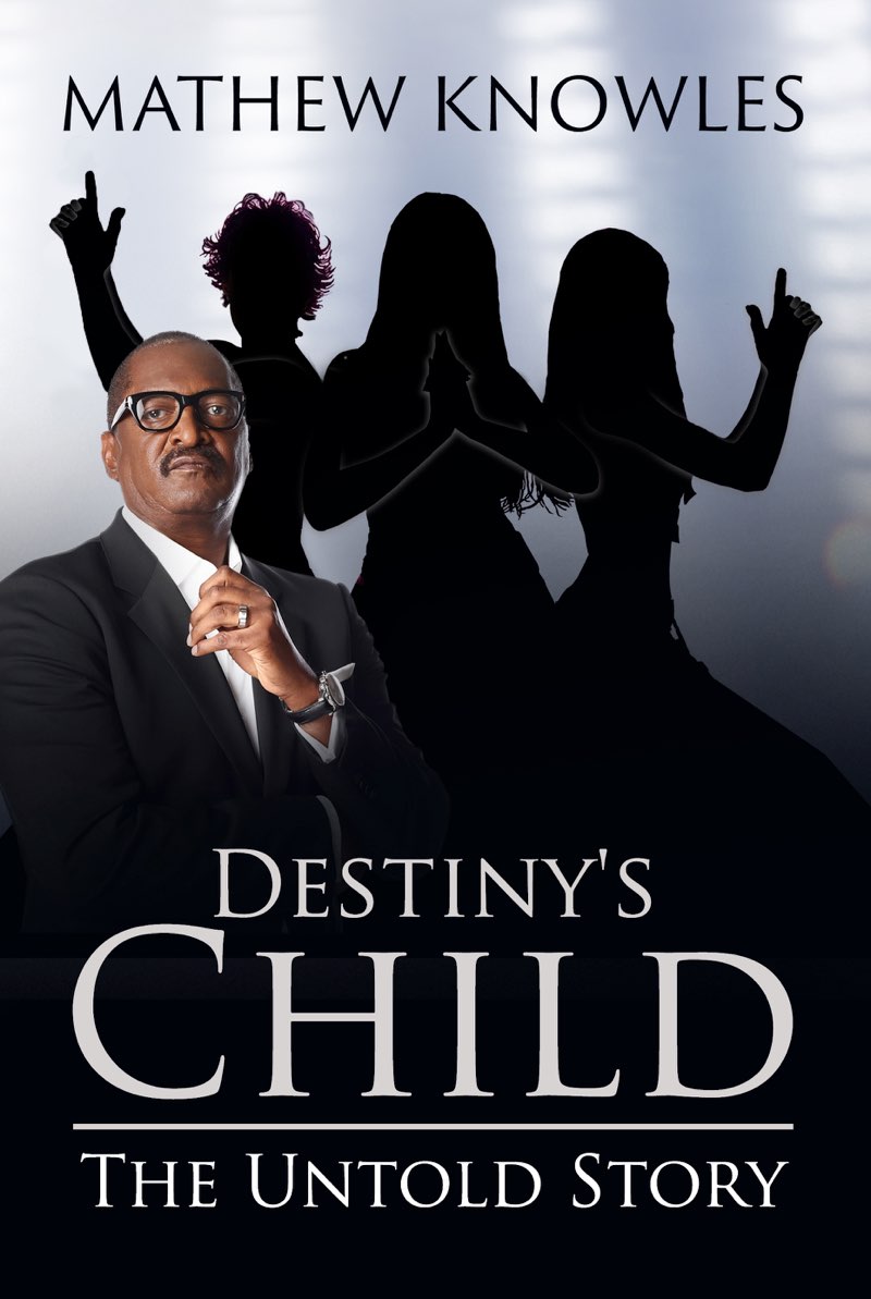 Destinys Child The Untold Story Mathew Knowles DESTINYS CHILD THE UNTOLD - photo 1