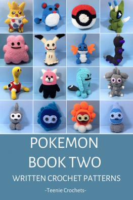 Teenie Crochets Pokemon Book Two: Written Crochet Patterns