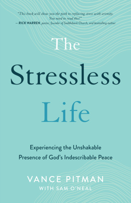 Vance Pitman - The Stressless Life: Experiencing the Unshakable Presence of Gods Indescribable Peace