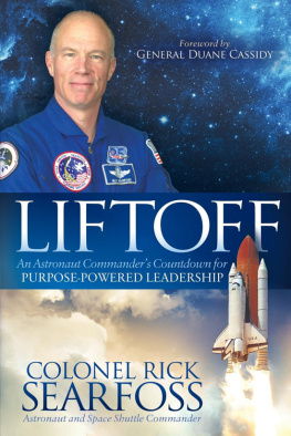 Rick Searfoss - Liftoff: An Astronaut Commanders Countdown for Purpose-Powered Leadership