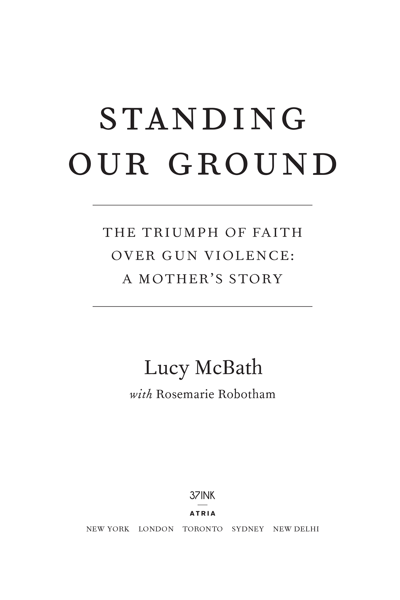 Standing Our Ground The Triumph of Faith Over Gun Violence A Mothers Story - image 1