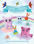 Cushie and Friends a childrens story with crochet patterns ISBN - photo 2