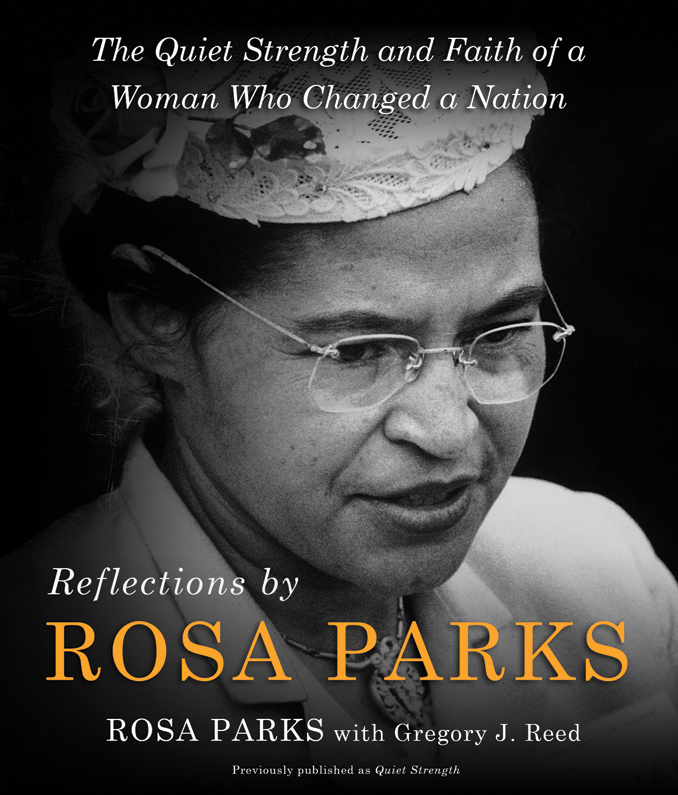 ZONDERVAN Reflections by Rosa Parks Copyright 1994 by Rosa L Parks - photo 1