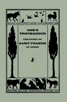 Sophie Jewett Gods Troubadour, the Story of Saint Francis of Assisi