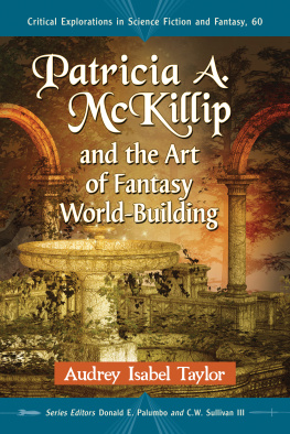 Audrey Isabel Taylor Patricia A. McKillip and the Art of Fantasy World-Building