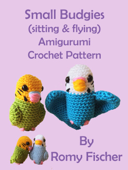 Romy Fischer - Small Budgies (sitting & flying): Amigurumi Crochet Pattern