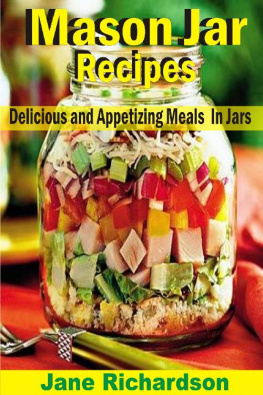 Jane Richardson Mason jar recipes: Delicious and appetizing meals in jars