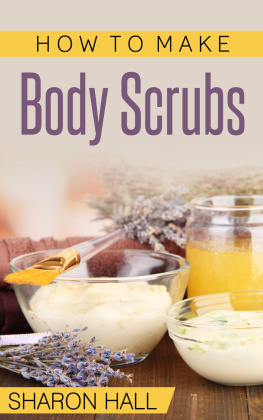 Sharon Hall How to Make Body Scrubs