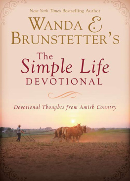 Wanda E. Brunstetter Wanda E. Brunstetters The Simple Life Devotional: Devotional Thoughts from Amish Country