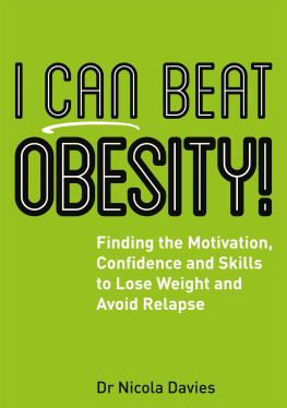 Nicola Davies I Can Beat Obesity!: Finding the Motivation, Confidence and Skills to Lose Weight and Avoid Relapse