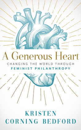 Kristen Corning Bedford - A Generous Heart: Changing the World Through Feminist Philanthropy