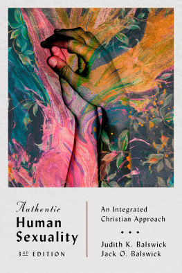 Judith K. Balswick - Authentic Human Sexuality: An Integrated Christian Approach
