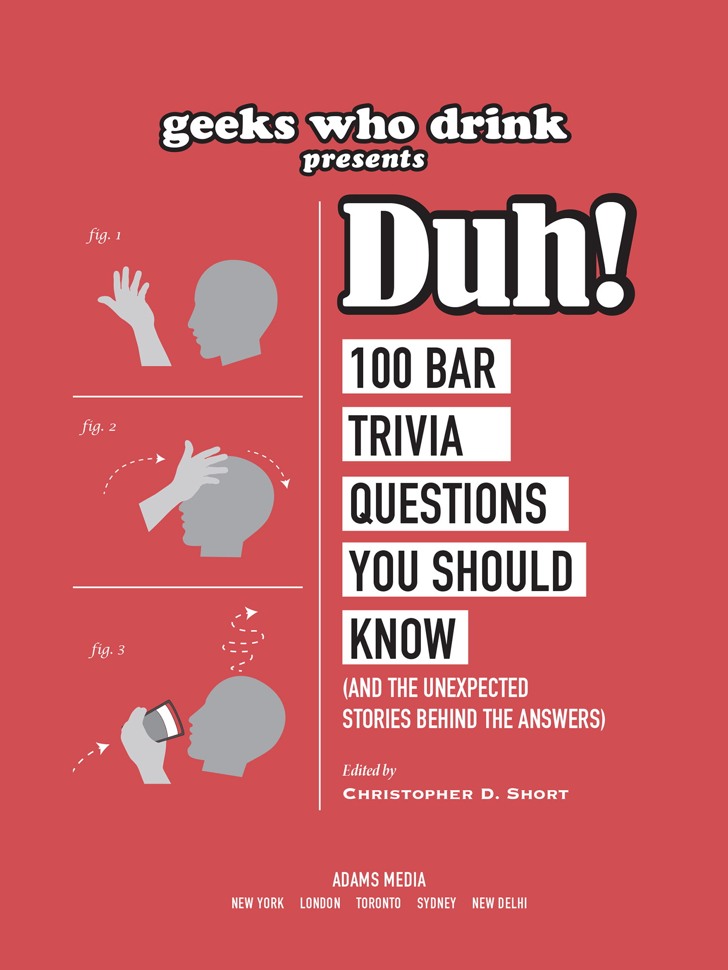 Geeks Who Drink Presents Duh 100 Bar Trivia Questions You Should Know And the Unexpected Stories Behind the Answers - image 2