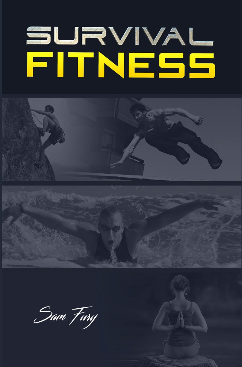 Survival Fitness The Ultimate Fitness Plan for Escape Evasion and Survival - photo 1