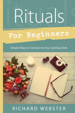 Richard Webster - Rituals for Beginners: Simple Ways to Connect to Your Spiritual Side