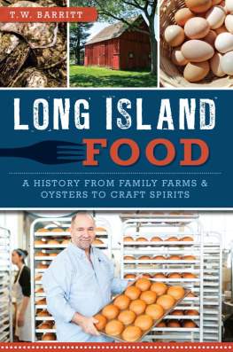 T.W. Barritt Long Island Food: A History from Family Farms & Oysters to Craft Spirits