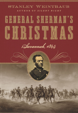 Stanley Weintraub General Shermans Christmas: Savannah, 1864