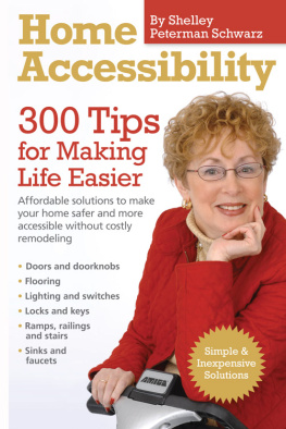 Shelley Peterman Schwarz - Home Accessibility: 300 Tips For Making Life Easier