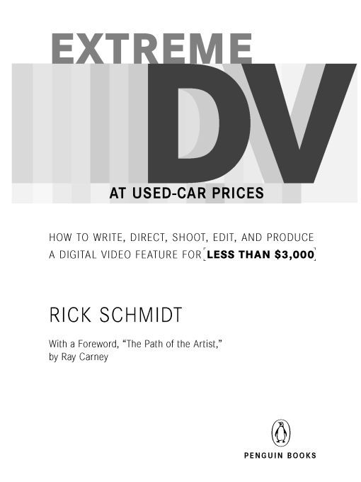 Table of Contents Praise for Feature Filmmaking at Used-Car Prices By Rick - photo 1