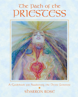 Sharron Rose - The Path of the Priestess: A Guidebook for Awakening the Divine Feminine