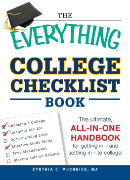 Cynthia C. Muchnick - The Everything College Checklist Book: The Ultimate, All-in-one Handbook for Getting In - and Settling In - to College!