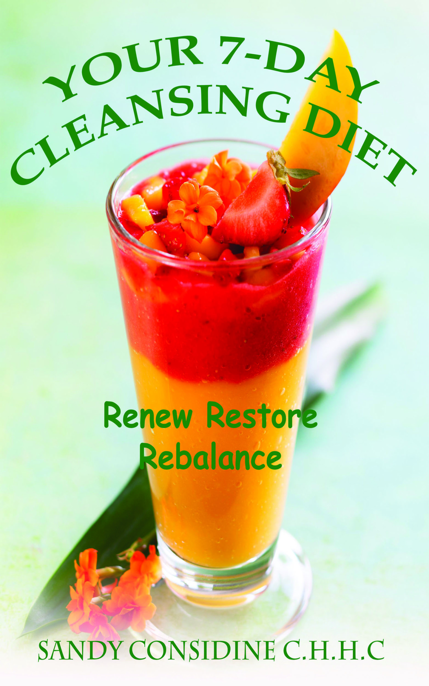 Your 7-Day Cleansing Diet Renew Restore Rebalance By Sandy Considine - photo 1