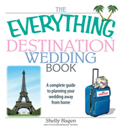 The Everything Destination Wedding Book A Complete Guide to Planning Your Wedding Away from Home - image 1