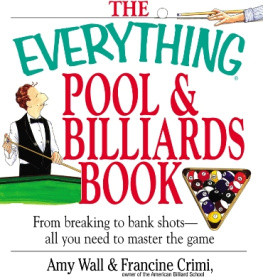 Amy Wall The Everything Pool & Billiards Book: From Breaking To Bank Shots, Everything You Need To Master The Game