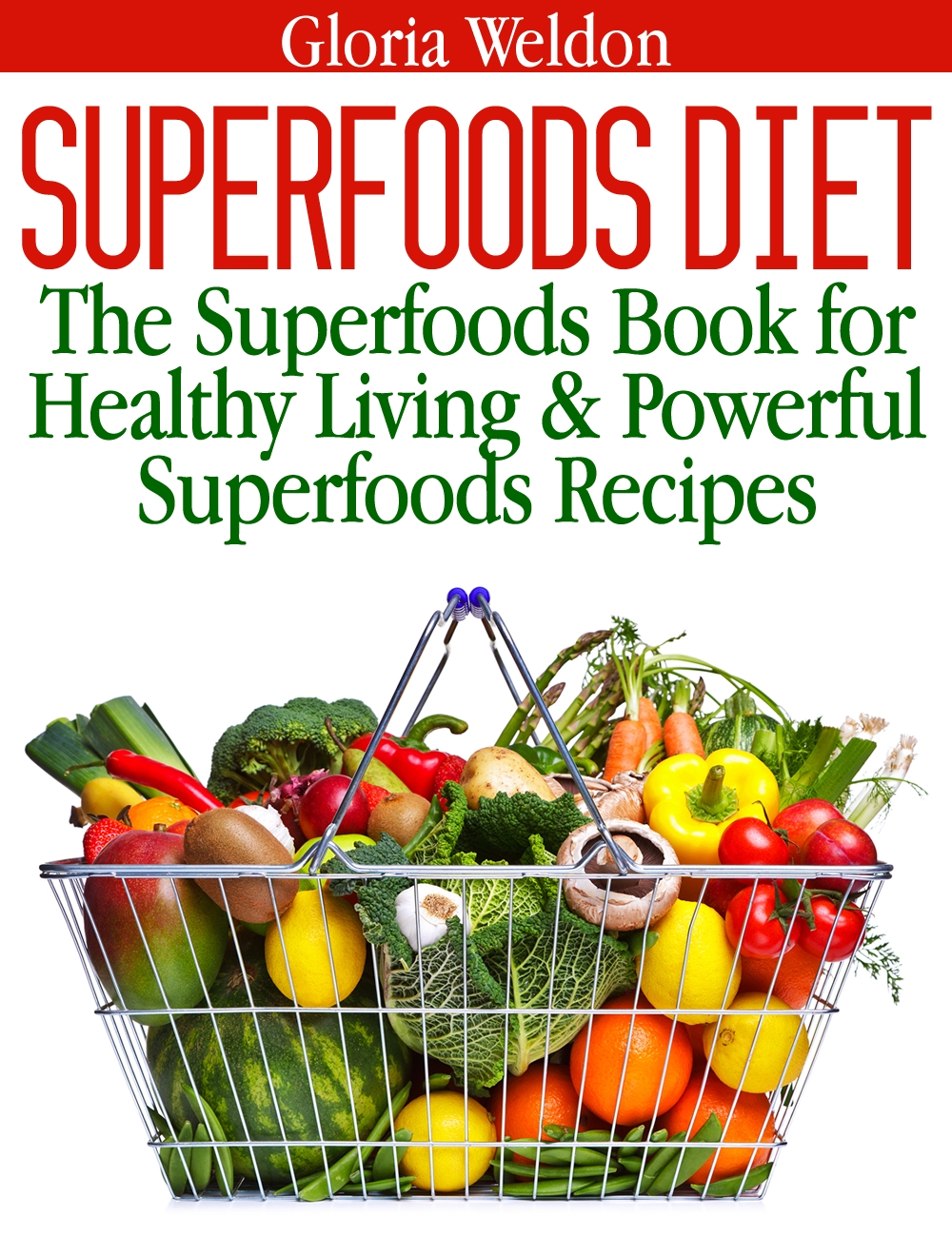 SuperfoodsDiet TheSuperfoods Book for Healthy Living PowerfulSuperfoods - photo 1