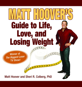 Matt Hoover - Matt Hoovers Guide To Life, Love, and Losing Weight: Winner of the Biggest Loser TV Show!