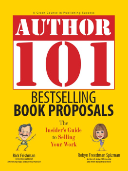 Rick Frishman - Author 101 Bestselling Book Proposals: The Insiders Guide to Selling Your Work