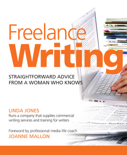 Linda Jones - Freelance Writing: Straightforward Advice from a Woman Who Knows