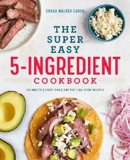 Sarah Walker Caron - The Super Easy 5-Ingredient Cookbook