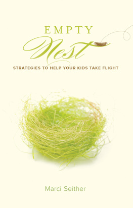 Marci L. Seither - Empty Nest: Strategies to Help Your Kids Take Flight