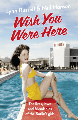 Lynn Russell Wish You Were Here!: The Lives, Loves and Friendships of the Butlins Girls