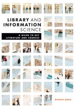 Michael Bemis Library and Information Science: A Guide to Key Literature and Sources