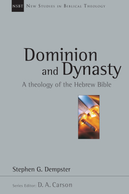 Stephen G. Dempster Dominion and Dynasty: A Theology of the Hebrew Bible