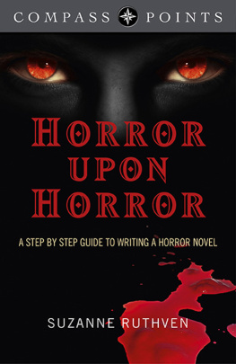 Suzanne Ruthven - Compass Points: Horror Upon Horror; A Step by Step Guide to Writing a Horror Novel