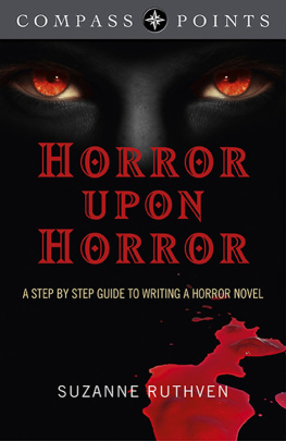 Suzanne Ruthven Compass Points: Horror Upon Horror; A Step by Step Guide to Writing a Horror Novel