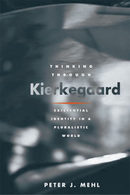 Peter J. Mehl - Thinking through Kierkegaard: Existential Identity in a Pluralistic World